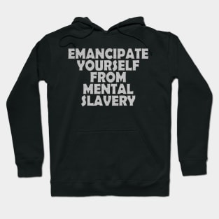 Emancipate Yourself From Mental Slavery Hoodie